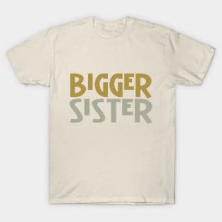 Bigger Sister T-Shirt